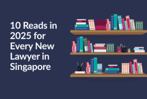 Top 10 Legal Titles Every New Lawyer in Singapore Should Own in 2025